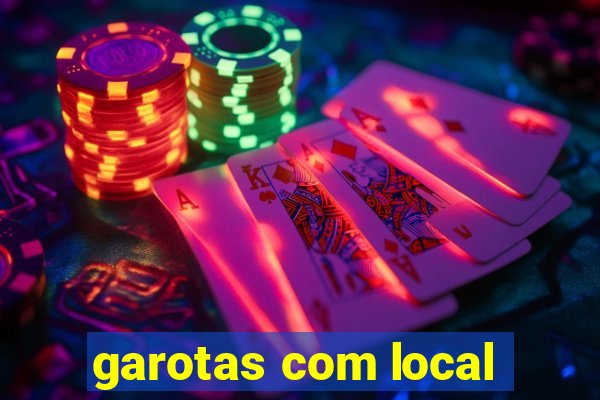 garotas com local